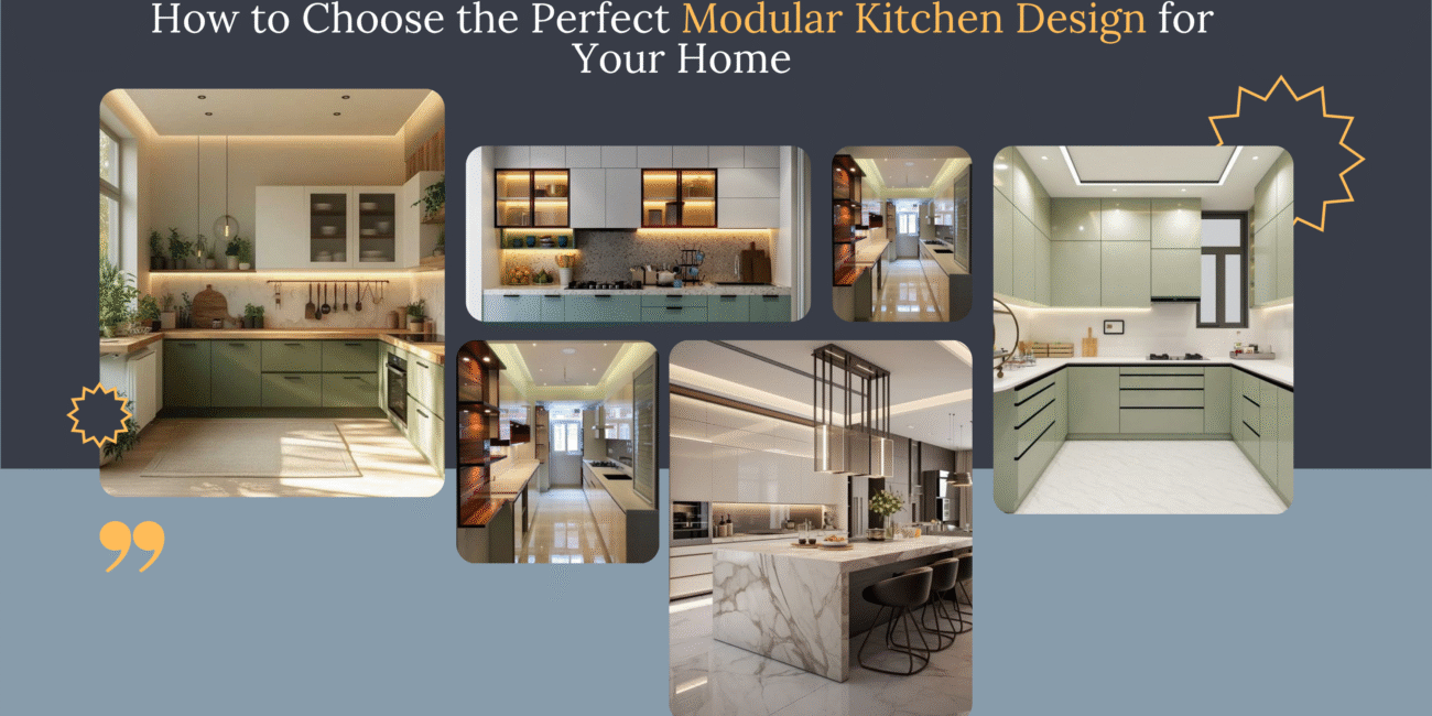 How to Choose the Perfect Modular Kitchen Design for Your Home