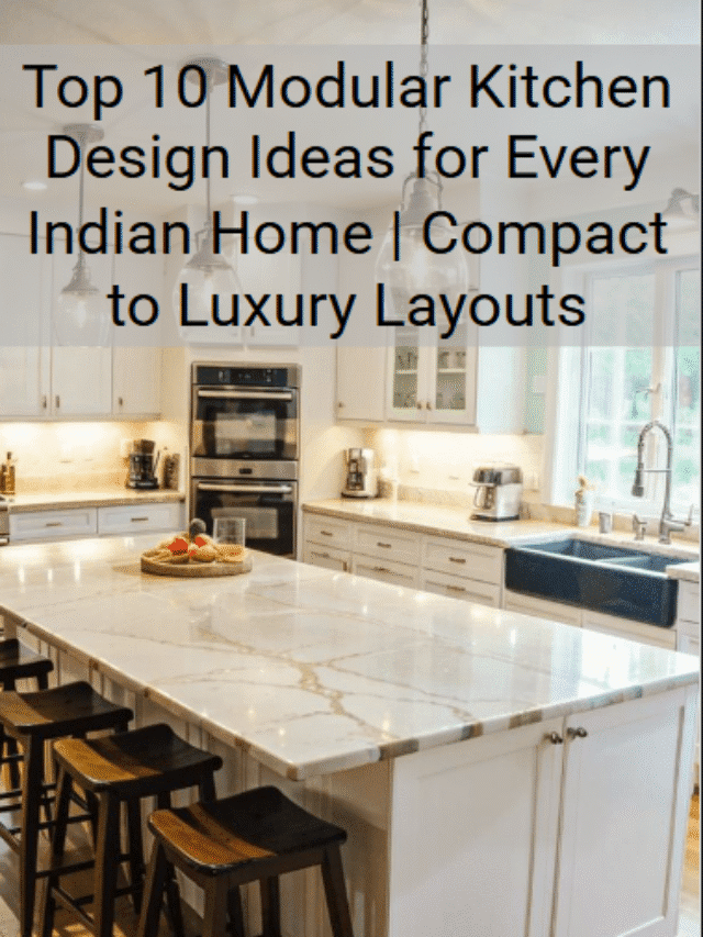 Top 10 Modular Kitchen Design Ideas for Every Indian Home | Compact to Luxury Layouts